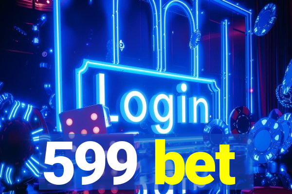 599 bet